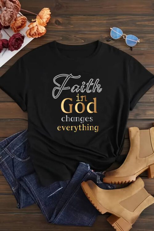 Women’s “Faith In God Changes Everything” Letter Print T-Shirt, Casual Sporty Fashion Short Sleeve Top, Streetwear, Inspirational Clothing