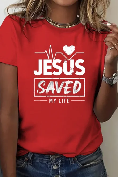 JESUS SAVED MY LIFE pure cotton women’s Tshirt comfort fit