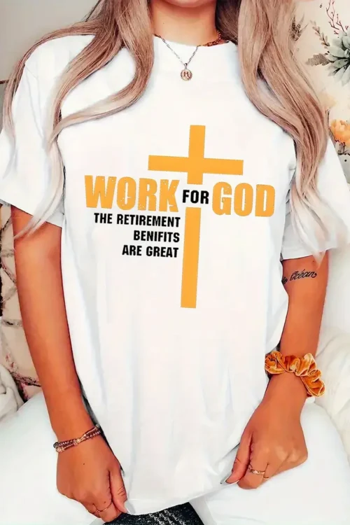 WORK FOR GOD Ladies Size Front Shoulder Fit